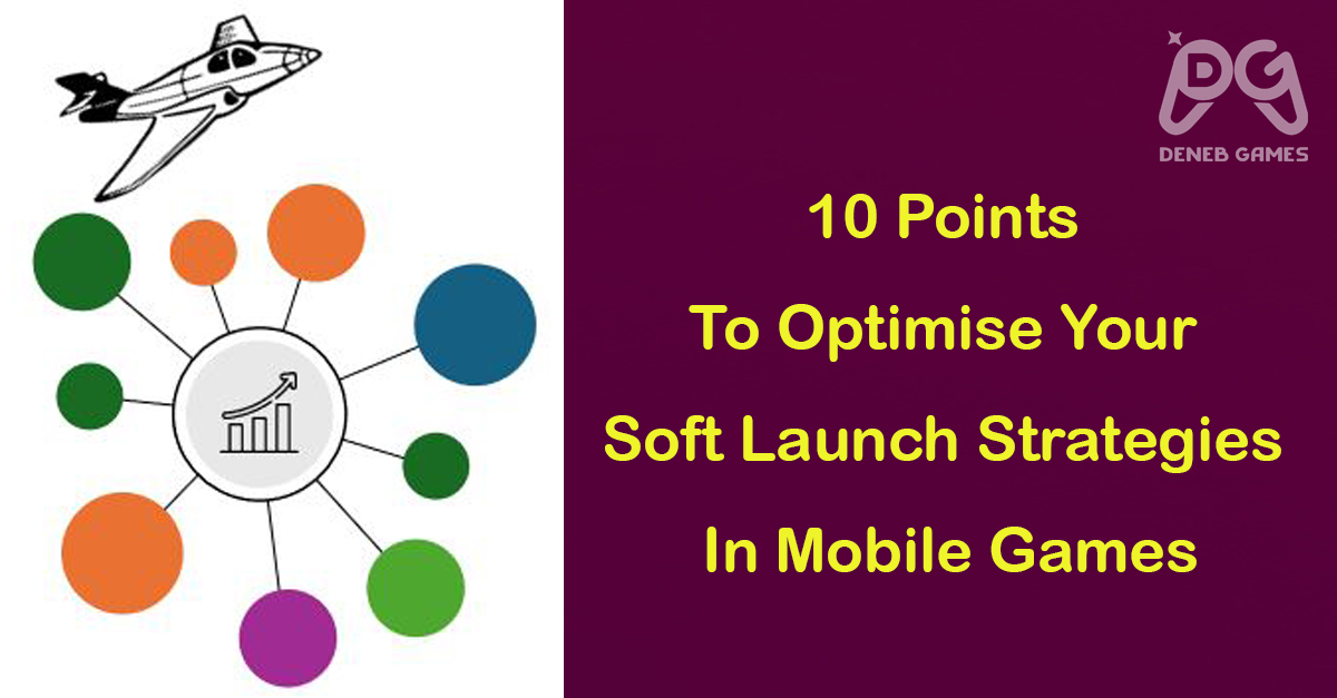 10 point to optimise your soft launch strategies